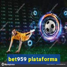 bet959 plataforma